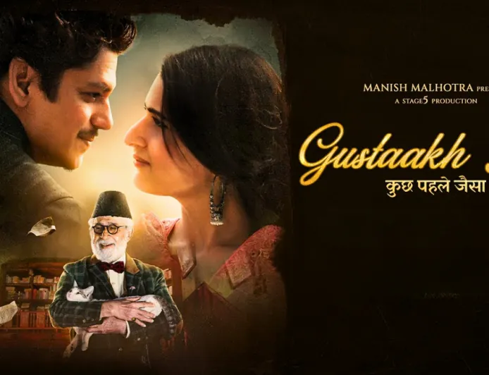 Gustaakh Ishq — Old-World Romance With New-Age Scrutiny