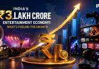 India’s ₹3 Lakh Crore Entertainment Economy: What’s Fueling the Growth
